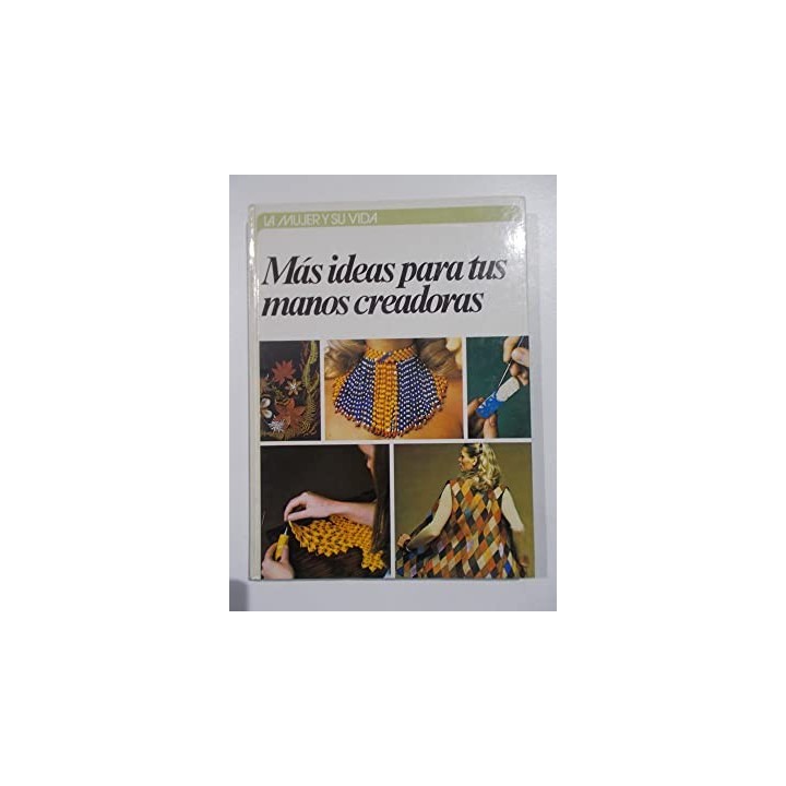 Más ideas para tus manos creadoras